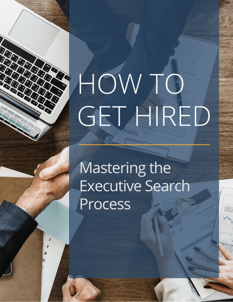 How to Get Hired: Mastering the Executive Search Process