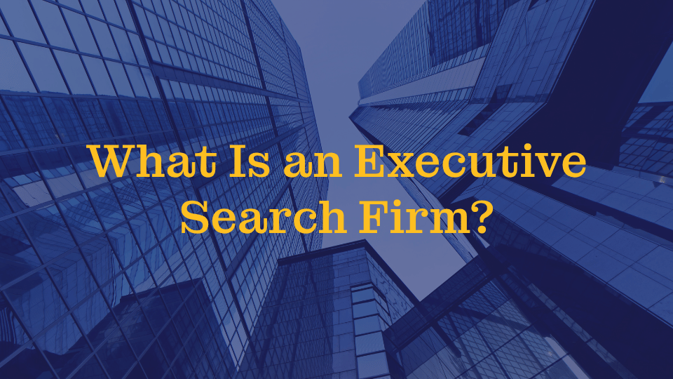WhatisExecSearchFirm_Blog What is an executive search firm?