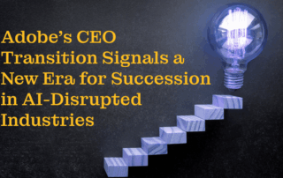 Adobe’s CEO Transition Signals a New Era for Succession in AI-Disrupted Industries